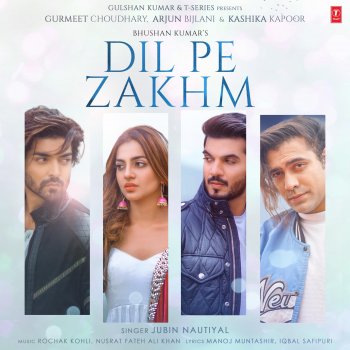 Rochak Kohli feat. Jubin Nautiyal & Nusrat Fateh Ali Khan Dil Pe Zakhm