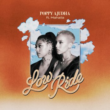 Poppy Ajudha feat. Mahalia Low Ride