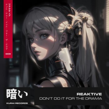 Reaktive Don't Do It For The Drama