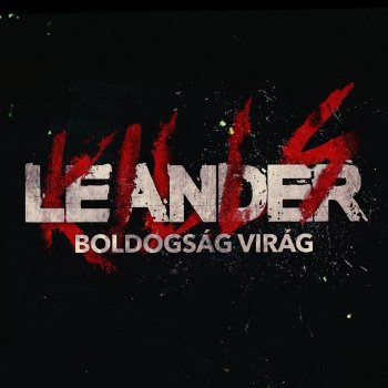 Leander Kills Boldogság virág