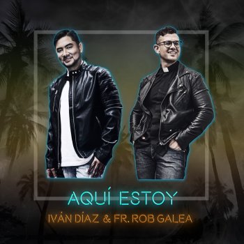 Ivan Diaz feat. Fr. Rob Galea Aquí Estoy