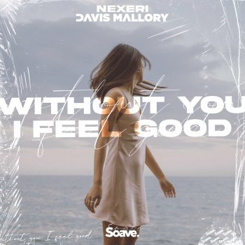 Nexeri feat. Davis Mallory Without You I Feel Good