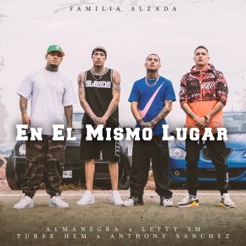 Almanegra En El Mismo Lugar (feat. Turek Hem & Anthony Sanchez)
