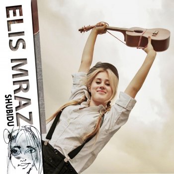 Elis Mraz Feel Sorry for You