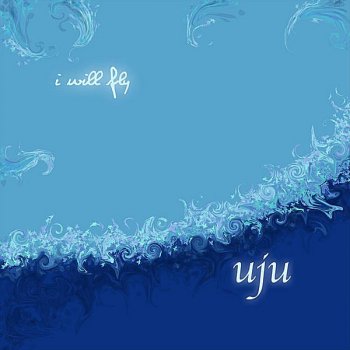 Uju I Never Wanna See You Again