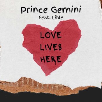Prince Gemini feat. Lihle Love Lives Here