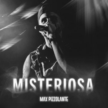 Max Pizzolante Misteriosa
