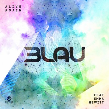 3LAU feat. Emma Hewitt Alive Again - Radio Edit