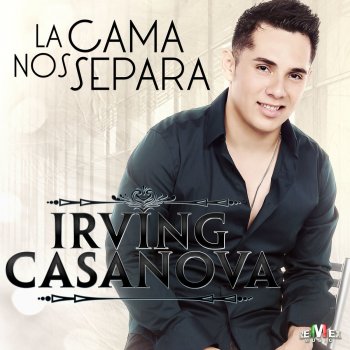 Irving Casanova La Cama Nos Separa