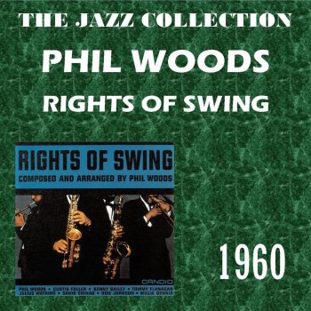 Phil Woods The Rights of Swing