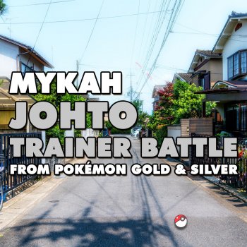 Mykah Johto Trainer Battle (From "Pokémon Gold & Silver")