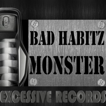 Исполнитель Bad Habitz, альбом Monster