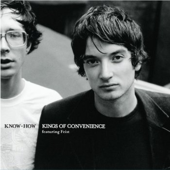 Kings of Convenience feat. Feist Know-How (radio mix)