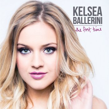 Kelsea Ballerini The First Time - Acoustic