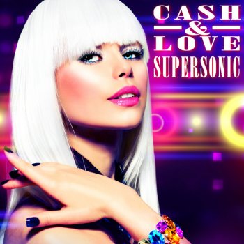 Cash & Love Supersonic - Extended Version