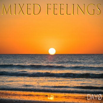 DAYØ Mixed Feelings