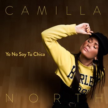 Camilla North Yo No Soy Tu Chica