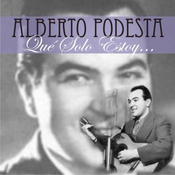 Alberto Podestá feat. Orquesta de Pedro Laurenz Yo Quiero Cantar un Tango