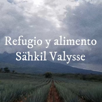 Sähkil Valysse Refugio y Alimento