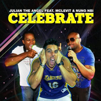 Julian The Angel, McLevit & Nuno Nbi Celebrate (Extended)