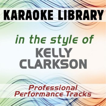 Karaoke Library Walk Away (Karaoke Version) [In the Style of Kelly Clarkson]