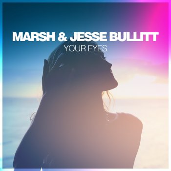 Marsh feat. Jesse Bullitt Your Eyes