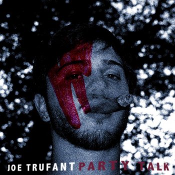 Joe Trufant Party Talk