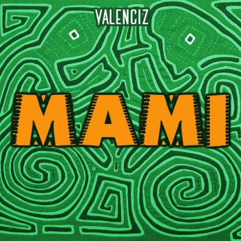 Valenciz Mami