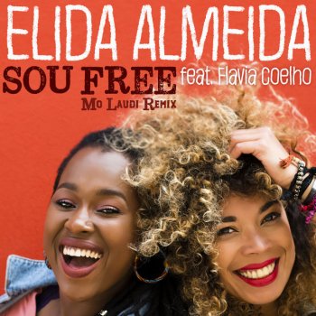 Elida Almeida feat. Flavia Coelho & Mo Laudi Sou Free - Mo Laudi Remix