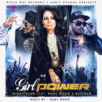 Nindy Kaur feat. Manj Musik & Raftaar Girl Power