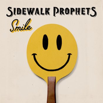 Sidewalk Prophets Smile