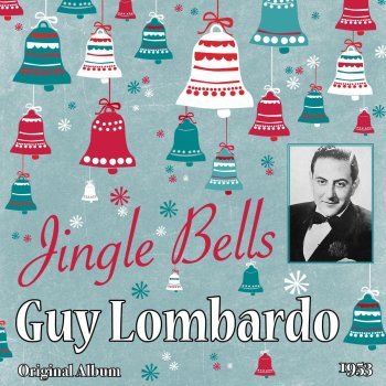 Guy Lombardo & His Royal Canadians He'll Be Coming Down the Chimney (Like He Always Did Before)