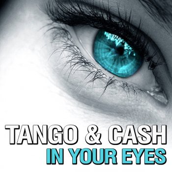 Tango & Cash In Your Eyes (Radio Edit)
