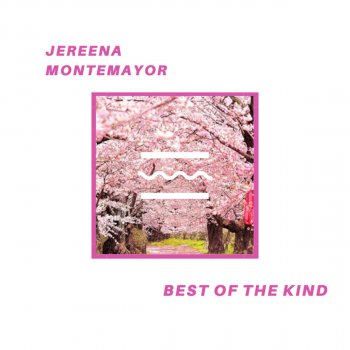 Jereena Montemayor Best of the Kind