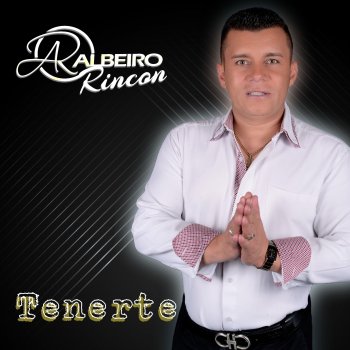 Исполнитель Albeiro Rincon, альбом Tenerte