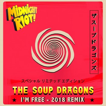 The Soup Dragons feat. Riot Allstars I'm Free - Riot Allstars Remix