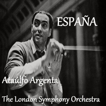 Исполнитель London Symphony Orchestra feat. Ataulfo Argenta, альбом España - Ataúlfo Argenta - The London Symphoy Orchestra