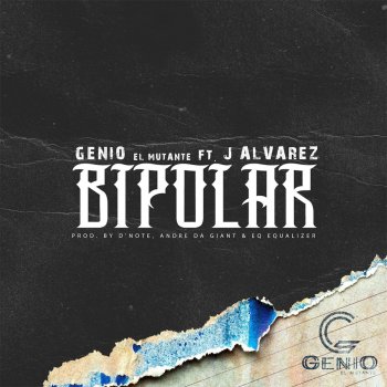 Genio El Mutante feat. J Alvarez Bipolar