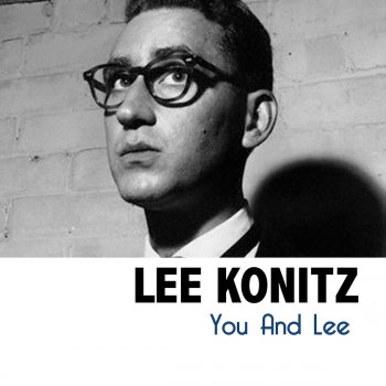 Lee Konitz You're Clear out of This World