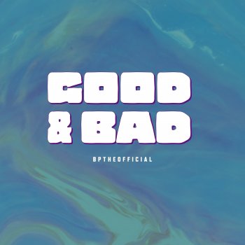 Bptheofficial Good & Bad - Mix 2