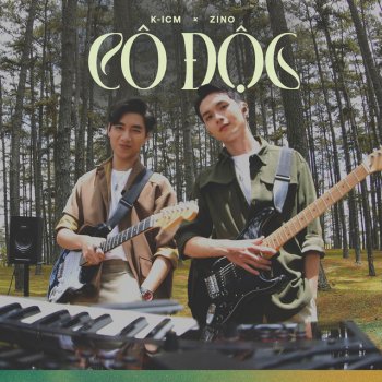 K-ICM feat. ZINO Cô Độc