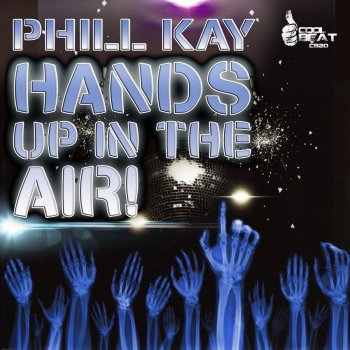 Phill Kay Hands Up in the Air (Phill Kay Dirty Mix)
