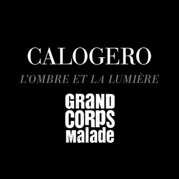 Calogero feat. Grand Corps Malade L'ombre et la lumière (Radio Edit)