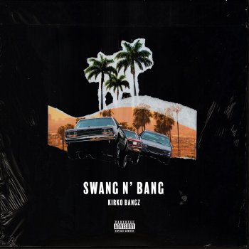 Kirko Bangz Swang N Bang