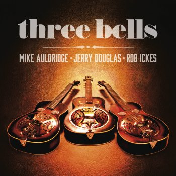 Mike Auldridge feat. Jerry Douglas & Rob Ickes The Message