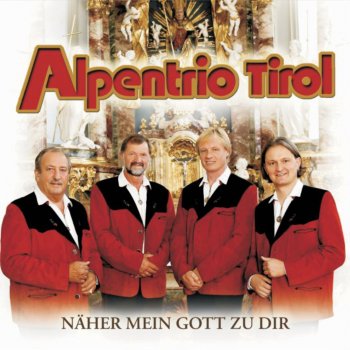 Alpentrio Tirol Näher Mein Gott zu dir