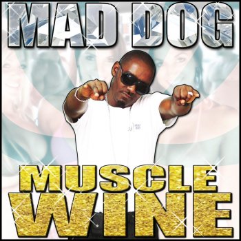Исполнитель Mad Dog, альбом Muscle Wine - Single