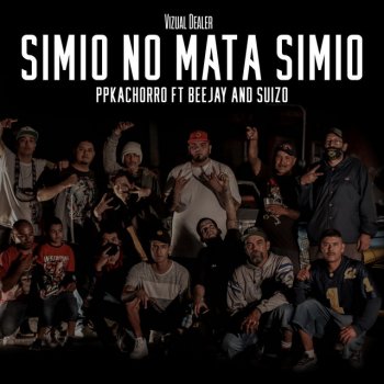 PpKachorro feat. Bee Jay & Suizo Simio No Mata Simio