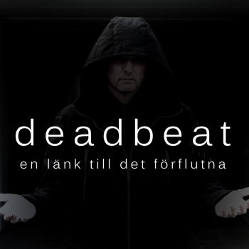 Deadbeat Så begärlig