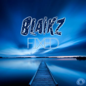 Blaikz Fixed - Original Mix